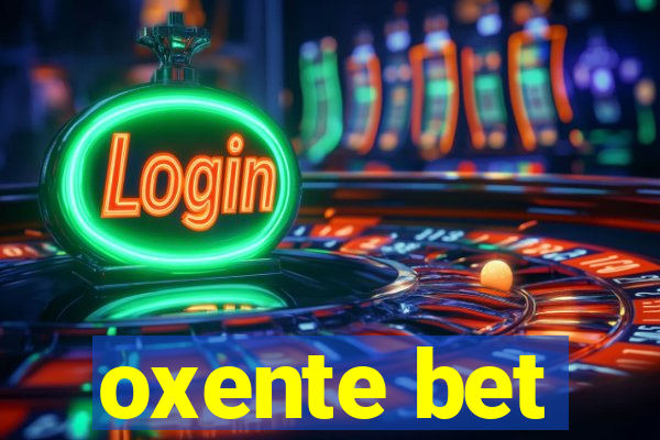 oxente bet